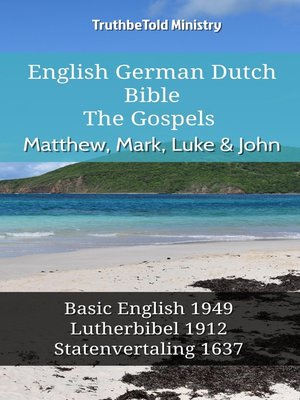 cover image of English German Dutch Bible--The Gospels--Matthew, Mark, Luke & John